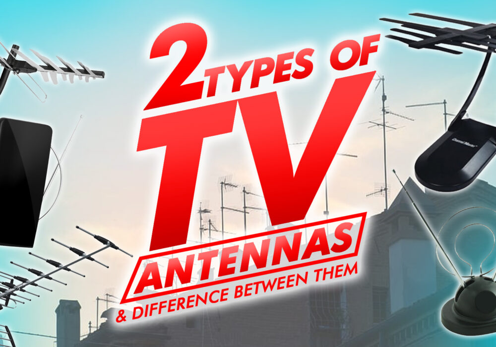 two types of tv antennas and difference between them