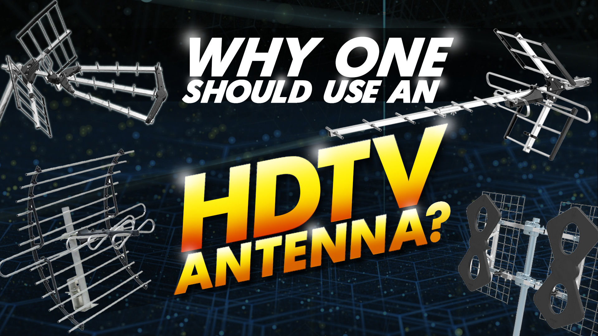 why one should use an hdtv antenna