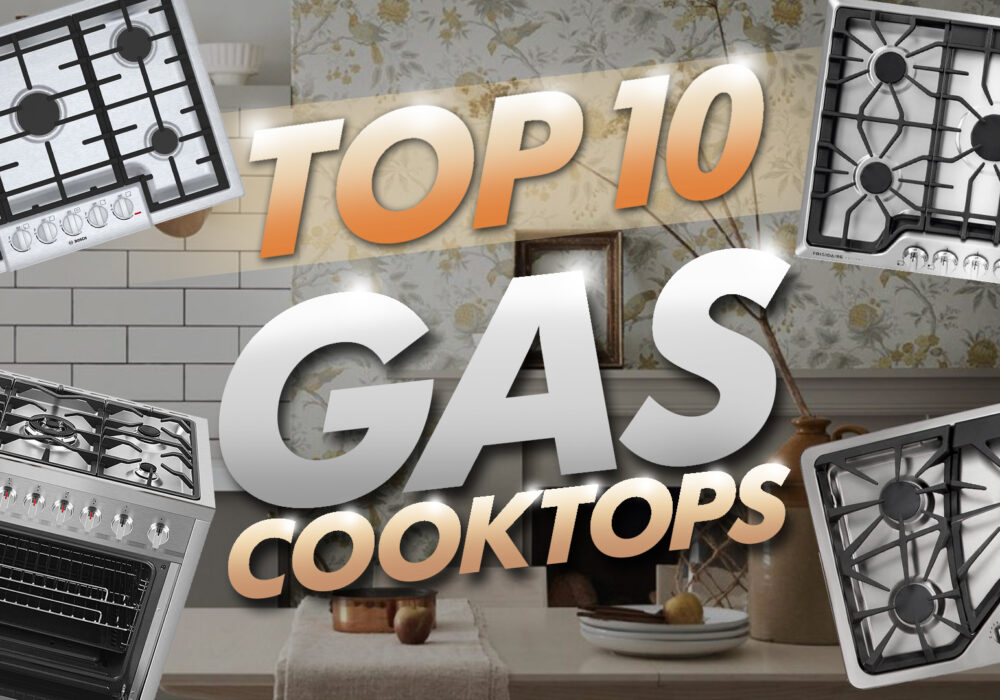 Top 10 Gas Cooktops