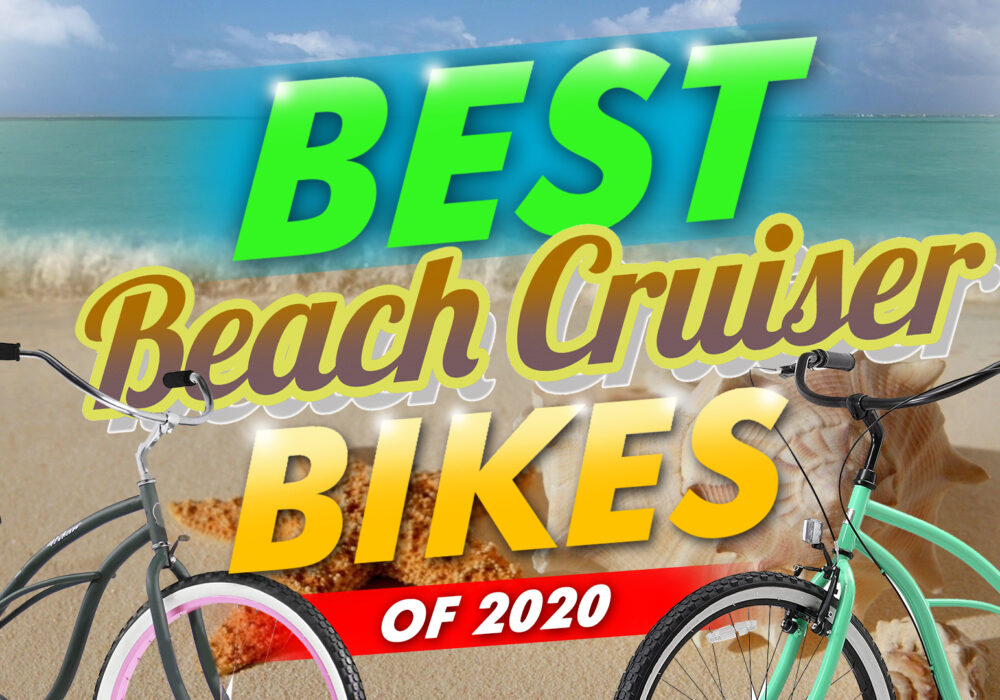 Best Beach Cruiser Bikes Of 2020