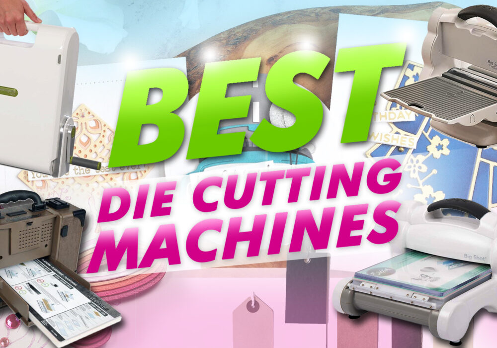Best Die Cutting Machines