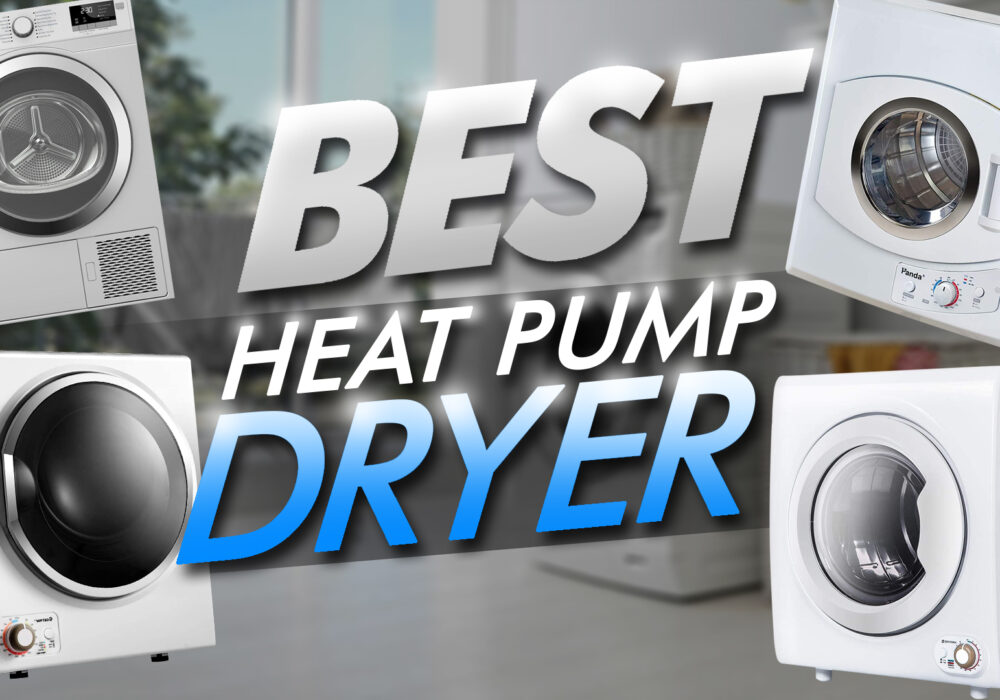 Best Heat Pump Dryer Reviews