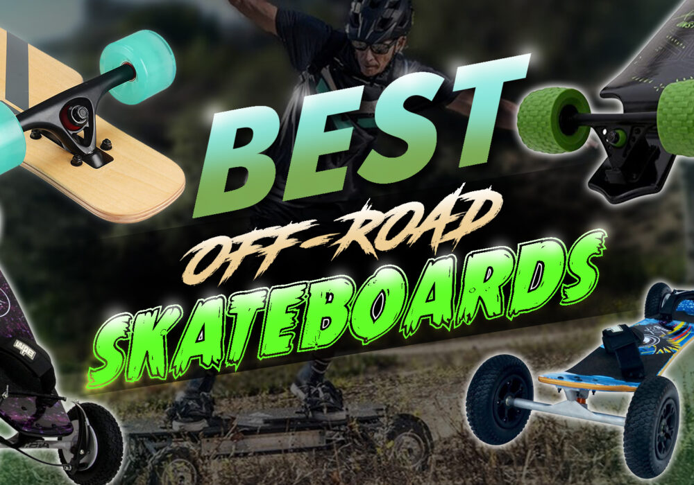 Best Off Road Skateboard Reviews