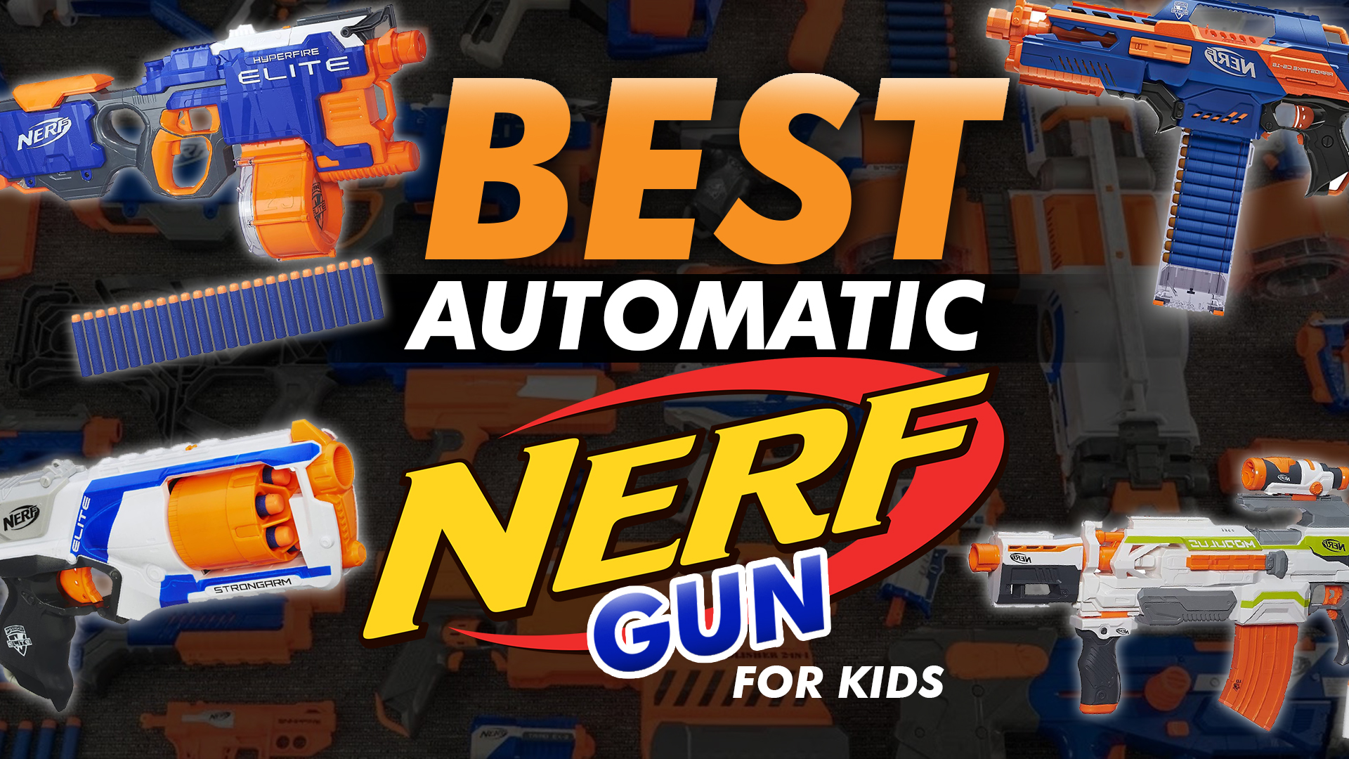 Best Automatic Nerf Guns For Kids