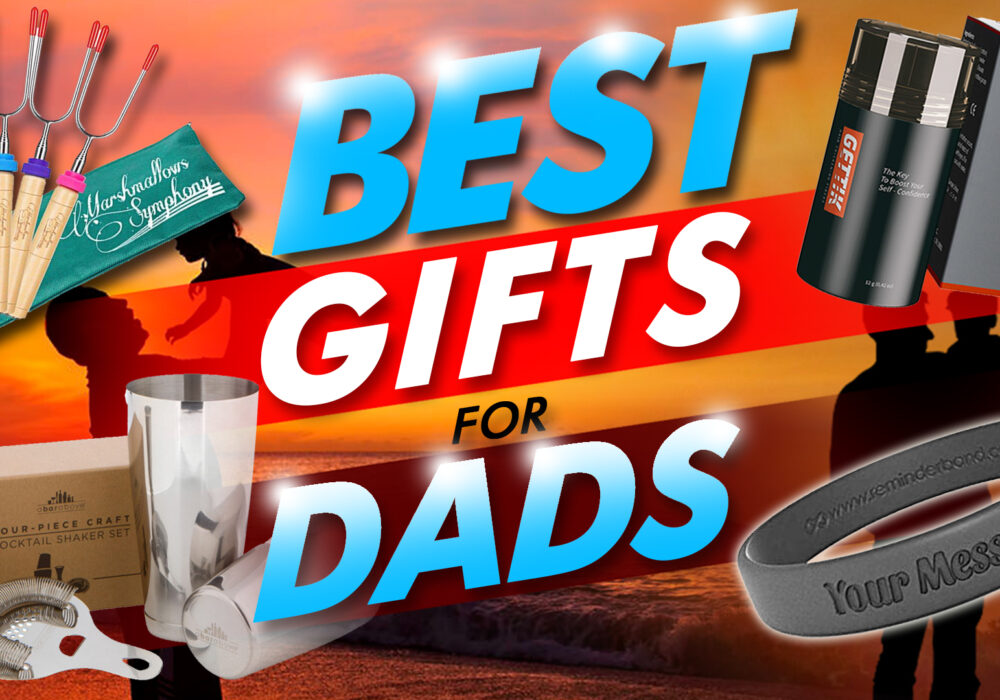 Best Gifts For Dads